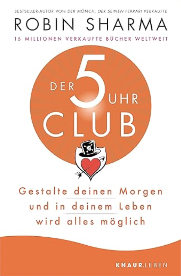 Buchempfehlung/Buchvorstellung: Der 5-Uhr-Club: Gestalte deinen Morgen und in deinem Leben wird alles möglich von Robin Sharma